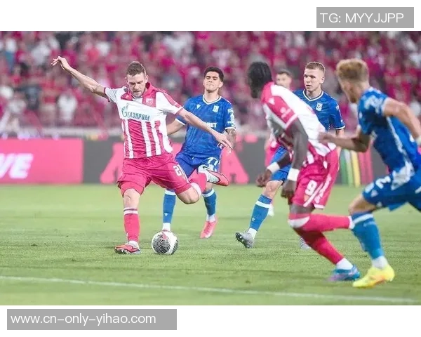 贝尔格莱德红星迎战祖马那斯巴达克势必上演精彩对决与激情碰撞